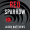 Red Sparrow: A Novel (Unabridged) audio book by Jason Matthews