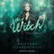 Life's a Witch: A Life's a Witch Book (Unabridged) audio book by Brittany Geragotelis
