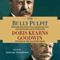 The Bully Pulpit: Theodore Roosevelt, William Howard Taft, and the Golden Age of Journalism (Unabridged) audio book by Doris Kearns Goodwin