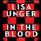 In the Blood: A Novel (Unabridged) audio book by Lisa Unger