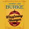 Wayfaring Stranger (Unabridged) audio book by James Lee Burke
