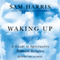 Waking Up: A Guide to Spirituality Without Religion (Unabridged) audio book by Sam Harris