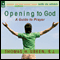 Opening to God: A Guide to Prayer (Unabridged) audio book by Thomas H. Green