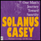 Solanus Casey: One Man's Journey Toward Sanctity audio book by Michael Crosby