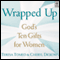 Wrapped Up: God's Ten Gifts for Women (Unabridged) audio book by Teresa Tomeo, Cheryl Dickow
