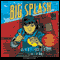 The Big Splash (Unabridged) audio book by Jack D. Ferraiolo
