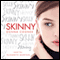 Skinny (Unabridged) audio book by Donna Cooner