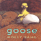 Goose (Unabridged) audio book by Molly Bang