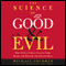 The Science of Good and Evil: Why People Cheat, Gossip, Care, Share, and Follow the Golden Rule audio book by Michael Shermer