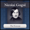 The Overcoat: A Nikolai Gogol Story (Unabridged) audio book by Nikolai Gogol