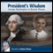 Presidential Wisdom: Washington to Obama audio book by Deaver Brown