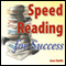 Speed Reading for Success: How to find, absorb and retain the information you need for success (Unabridged) audio book by Jane Smith