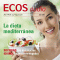 ECOS audio - La dieta mediterránea. 7/2013. Spanisch lernen Audio - Mediterrane Kost audio book by div.