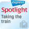 Spotlight express - Reisen: Wortschatz-Training Englisch - Reisen mit dem Zug audio book by div.