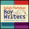 Boy Writers: Reclaiming Their Voices (Unabridged) audio book by Ralph Fletcher