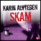 Skam [Shame] (Unabridged) audio book by Karin Alvtegen