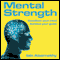 Mental Strength: Condition Your Mind, Achieve Your Goals (Unabridged) audio book by Iain Abernethy