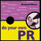 Do Your Own PR: The Pocket Essential Guide (Unabridged) audio book by Richard Milton