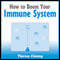 How to Boost Your Immune System (Unabridged) audio book by Theresa Cheung