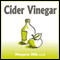 Cider Vinegar: Natural Weight Loss, Acid Reflux Treatment and Natural Health Remedies (Unabridged) audio book by Margaret Hills