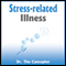 Stress-Related Illness (Unabridged) audio book by Dr Tim Cantopher
