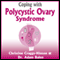 Coping with Polycystic Ovary Syndrome (Unabridged) audio book by Christine Craggs-Hinton, Dr Adam Bale