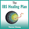 The IBS Healing Plan (Unabridged) audio book by Theresa Cheung