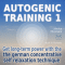 Autogenic Training 1. Get long-term power with the german concentrative self relaxation technique audio book by Franziska Diesmann, Torsten Abrolat