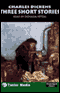 Three Short Stories (Unabridged) audio book by Charles Dickens