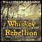 The Whiskey Rebellion (Unabridged) audio book by William Hogeland