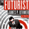 The Futurist (Unabridged) audio book by James P. Othmer