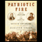 Patriotic Fire: Andrew Jackson and Jean Laffite at the Battle of New Orleans (Unabridged) audio book by Winston Groom
