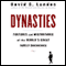 Dynasties: Fortunes and Misfortunes of the World's Great Family Businesses (Unabridged) audio book by David S. Landes
