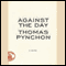 Against the Day: A Novel (Unabridged) audio book by Thomas Pynchon
