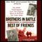 Brothers in Battle, Best of Friends (Unabridged) audio book by William 'Wild Bill' Guarnere and Edward 'Babe' Heffron, with Robyn Post
