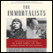 The Immortalists (Unabridged) audio book by David M. Friedman