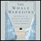 The Whale Warriors (Unabridged) audio book by Peter Heller