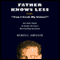 Father Knows Less: One Dad's Quest to Answer His Son's Most Baffling Questions (Unabridged) audio book by Wendell Jamieson