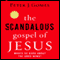 The Scandalous Gospel of Jesus: What's So Good About the Good News? (Unabridged) audio book by Peter J. Gomes