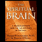 The Spiritual Brain: A Neuroscientist's Case for the Existence of the Soul (Unabridged) audio book by Mario Beauregard and Denyse O'Leary