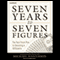 Seven Years to Seven Figures: The Fast-Track Plan to Becoming a Millionaire (Unabridged) audio book by Michael Masterson