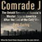 Comrade J: Secrets of Russia's Master Spy in America after the End of the Cold War (Unabridged) audio book by Pete Earley