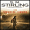 The Sunrise Lands: A Novel of the Change (Unabridged) audio book by S. M. Stirling