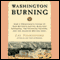 Washington Burning (Unabridged) audio book by Les Standiford