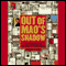 Out of Mao's Shadow: The Struggle for the Soul of a New China (Unabridged) audio book by Philip P. Pan
