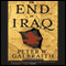 The End of Iraq: How American Incompetence Created a War Without End (Unabridged) audio book by Peter W. Galbraith