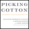Picking Cotton: Our Memoir of Injustice and Redemption (Unabridged) audio book by Jennifer Thompson-Cannino, Ronald Cotton, Erin Torneo