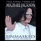 Unmasked: The Final Years of Michael Jackson (Unabridged) audio book by Ian Halperin