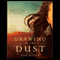 Drawing in the Dust: A Novel (Unabridged) audio book by Zoe Klein