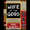 Wife of the Gods: A Novel (Unabridged) audio book by Kwei Quartey
